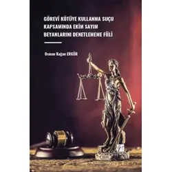 Görevi Kötüye Kullanma Suçu Kapsamında Ekim Sayım Beyanlarını Denetlememe Fiili
