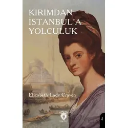 Kırımdan İstanbul’a YolculukK - Elizabeth Lady Craven - Dorlion Yayınları