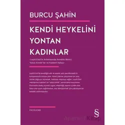 Kendi Heykelini Yontan Kadınlar - Burcu Şahin - Everest Yayınları