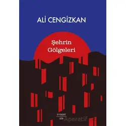 Şehrin Gölgeleri - Ali Cengizkan - Everest Yayınları