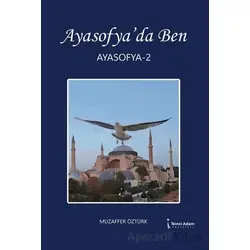 Ayasofya’da Ben 2 - Muzaffer Öztürk - İkinci Adam Yayınları