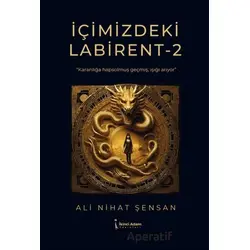 İçimizdeki Labirent - 2 - Ali Nihat Şensan - İkinci Adam Yayınları