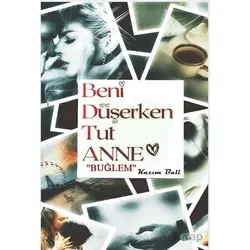 Beni Düşerken Tut Anne - Kazım Bali - İkinci Adam Yayınları