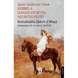 İslam Tarihinde Nifak Kerbela Hasan-Hüseyin Muaviye-Yezid - Kemaleddin Şükrü - Dorlion Yayınları
