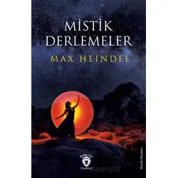 Mistik Derlemeler - Max Heindel - Dorlion Yayınları