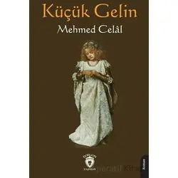 Küçük Gelin - Mehmed Celal - Dorlion Yayınları