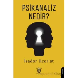 Psikanaliz Nedir? - İsador Hcoriat - Dorlion Yayınları