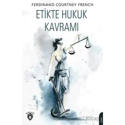 Etikte Hukuk Kuramı - Ferdinand Courtney French - Dorlion Yayınları