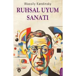 Ruhsal Uyum Sanatı - Wassily Kandinsky - Dorlion Yayınları