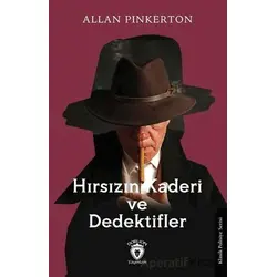 Hırsızın Kaderi ve Dedektifler - Allan Pinkerton - Dorlion Yayınları