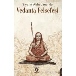 Vedanta Felsefesi - Swami Abhedananda - Dorlion Yayınları