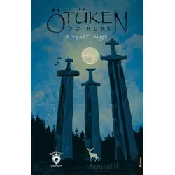Ötüken Üç Kurt - Kürşad E. Akgül - Dorlion Yayınları