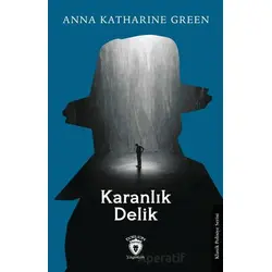 Karanlık Delik - Anna Katharine Green - Dorlion Yayınları