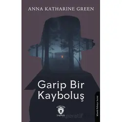 Garip Bir Kayboluş - Anna Katharine Green - Dorlion Yayınları