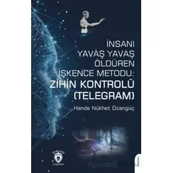 İnsanı Yavaş Yavaş Öldüren İşkence Metodu: Zihin Kontrolü (Telegram)