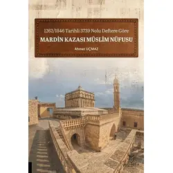 1262-1846 Tarihli 3739 Nolu Deftere Göre Mardin Kazası Müslim Nüfusu