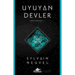 Uyuyan Devler (Themis Dosyaları – 1) - Sylvain Neuvel - Pegasus Yayınları