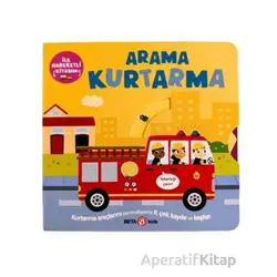 İlk Hareketli Kitabım Arama Kurtarma - Bobbie Brooks - Beta Kids