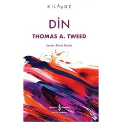 Din - Thomas A. Tweed - İş Bankası Kültür Yayınları