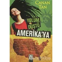 Yolum Düştü Amerika’ya - Canan Tan - Altın Kitaplar