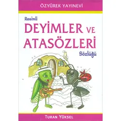 Resimli Deyimler ve Atasözleri Sözlüğü - Turan Yüksel - Özyürek Yayınları