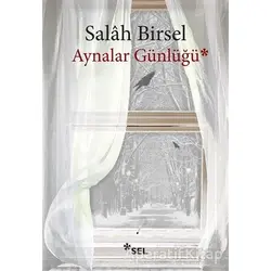 Aynalar Günlüğü - Salah Birsel - Sel Yayıncılık
