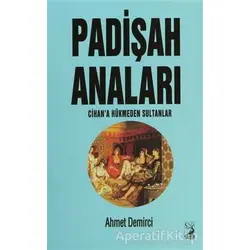 Padişah Anaları - Ahmet Demirci - Kamer Yayınları