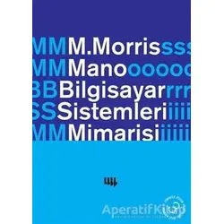 Bilgisayar Sistemleri Mimarisi - M. Morris Mano - Literatür Yayıncılık - Akademik Kitaplar