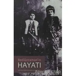 Bediüzzaman’ın Hayatın - Abdurrahman Nursi - Kent Işıkları Yayınları