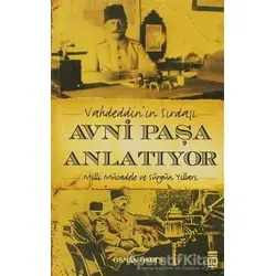 Vahdeddin’in Sırdaşı Avni Paşa Anlatıyor - Osman Öndeş - Timaş Yayınları