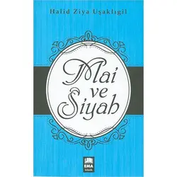 Mai ve Siyah - Halid Ziya Uşaklıgil - Ema Kitap