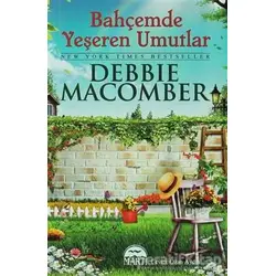 Bahçemde Yeşeren Umutlar (Eko Boy) Debbie Macomber - Martı Yayınları
