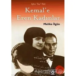 Kemal’e Eren Kadınlar - Melike İlgün - Okuyan Us Yayınları