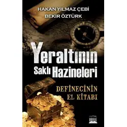 Yeraltının Saklı Hazineleri - Hakan Yılmaz Çelebi - Anatolia Kitap