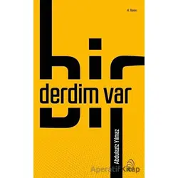 Bir Derdim Var - Abdulaziz Yılmaz - 3 Çivi Yayınevi