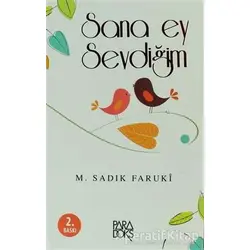 Sana Ey Sevdiğim - M. Sadık Faruki - Paradoks Yayınları