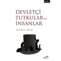Devletçi Tutkular ve İnsanlar - Mehmet Aydar - İsim Yayınları