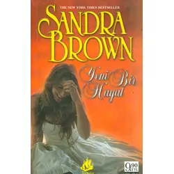 Yeni Bir Hayat - Sandra Brown - İlyada Yayınları