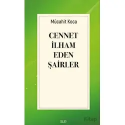 Cennet İlham Eden Şairler - Mücahit Koca - Sur Kitaplığı