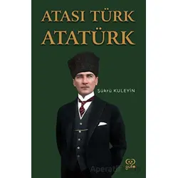 Atası Türk Atatürk - Şükrü Kuleyin - Gufo Yayınları
