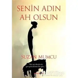 Senin Adın Ah Olsun - Suzan Mumcu - Okuyan Us Yayınları