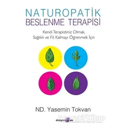 Naturopatik - Beslenme Terapisi - Yasemin Tokvan - Okuyan Us Yayınları