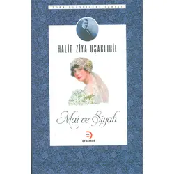Mai ve Siyah - Halid Ziya Uşaklıgil - Erasmus Yayınları
