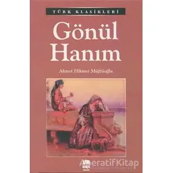 Gönül Hanım - Ahmet Hikmet Müftüoğlu - Ema Kitap