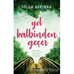 Yol Kalbinden Geçer - Tolga Akpınar - Dolce Vita Kitap