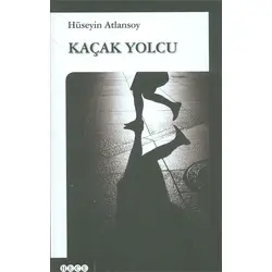 Kaçak Yolcu - Hüseyin Atlansoy - Hece Yayınları