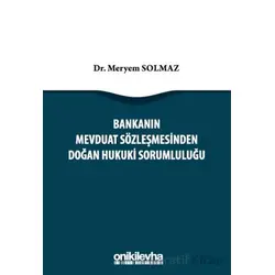 Bankanın Mevduat Sözleşmesinden Doğan Hukuki Sorumluluğu - Meryem Solmaz - On İki Levha Yayınları