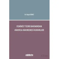 Feminist Teori Bakımından Anayasa Mahkemesi Kararları - Başak Ekinci - On İki Levha Yayınları