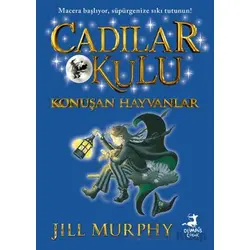 Cadılar Okulu 6 - Konuşan Hayvanlar - Jill Murphy - Olimpos Çocuk