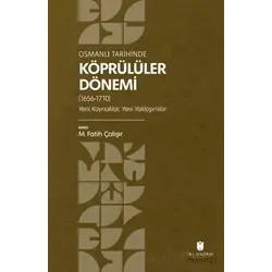 Osmanlı Tarihinde Köprülüler Dönemi (1656-1710) - Kolektif - İbn Haldun Üniversitesi Yayınları